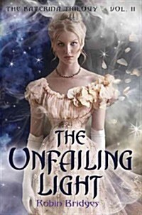 The Unfailing Light (Library Binding)