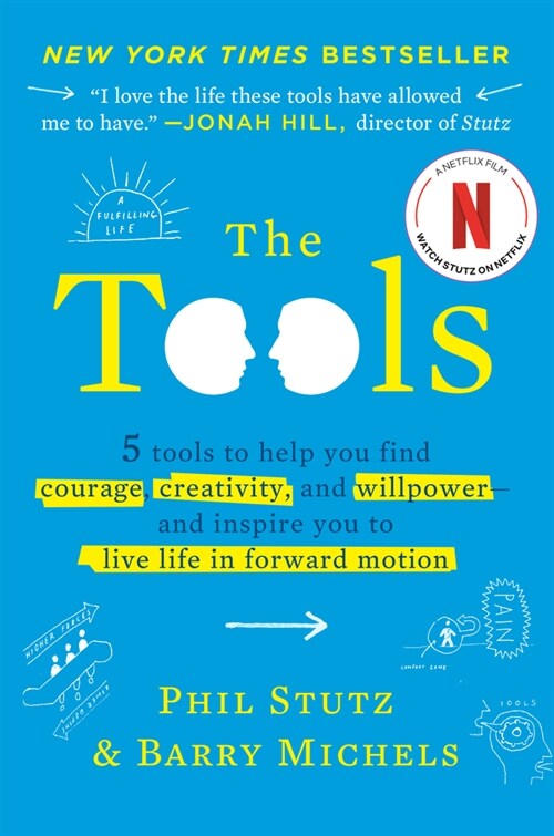 The Tools: 5 Tools to Help You Find Courage, Creativity, and Willpower--And Inspire You to Live Life in Forward Motion (Hardcover)