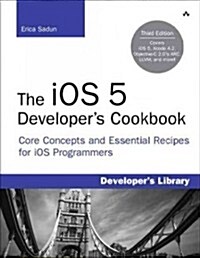 The iOS 5 Developers Cookbook: (Paperback, 3rd)