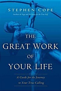 [중고] The Great Work of Your Life: A Guide for the Journey to Your True Calling (Hardcover)