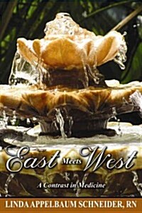 East Meets West: A Contrast in Medicine (Paperback)