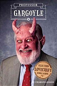[중고] Tales from Lovecraft Middle School #1: Professor Gargoyle (Hardcover)