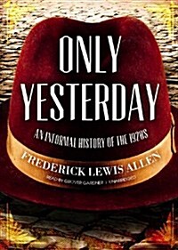 Only Yesterday: An Informal History of the 1920s (Audio CD)