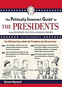 The Politically Incorrect Guide to the Presidents: From Wilson to Obama (MP3 CD)