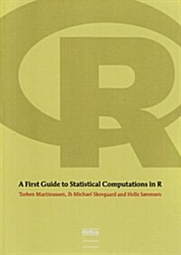 A First Guide to Statistical Computations in R (Paperback)