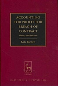 Accounting for Profit for Breach of Contract : Theory and Practice (Hardcover)