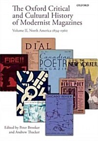 The Oxford Critical and Cultural History of Modernist Magazines : Volume II: North America 1894-1960 (Hardcover)