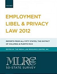 MLRC 50-State Survey: Employment Libel & Privacy Law 2012 (Paperback)