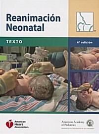 Reanimacion Neonatal/Spanish Nrp Textbook: Texto (Paperback, 6)