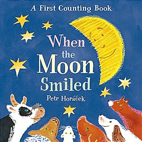 When the Moon Smiled : A First Counting Book (Board Book)