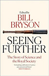 Seeing Further : The Story of Science and the Royal Society (Paperback)