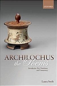 Archilochus: The Poems : Introduction, Text, Translation, and Commentary (Hardcover)