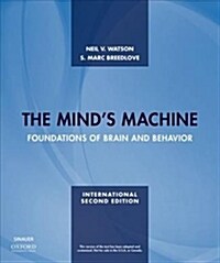 The Minds Machine : Foundations of Brain and Behavior (Paperback, 2 Revised edition)