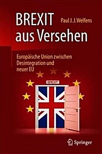 Brexit Aus Versehen: Europ?sche Union Zwischen Desintegration Und Neuer Eu (Hardcover, 2, 2., Aktualisier)