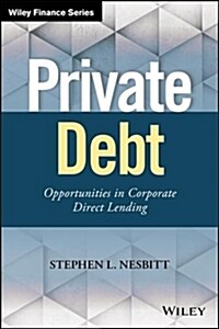 Private Debt: Opportunities in Corporate Direct Lending (Hardcover)