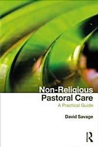 Non-Religious Pastoral Care : A Practical Guide (Paperback)