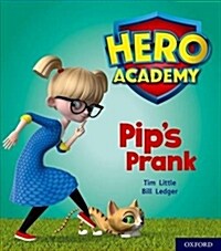 Hero Academy: Oxford Level 1+, Pink Book Band: Pips Prank (Paperback)
