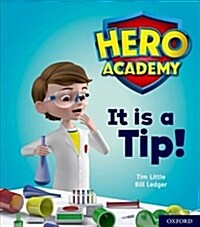 Hero Academy: Oxford Level 1+, Pink Book Band: It is a Tip! (Paperback)