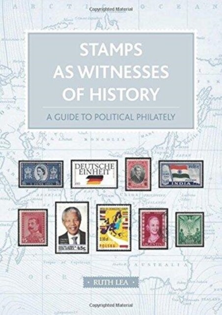 Stamps as Witnesses of History : A Guide to Political Philately (Hardcover)