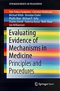 Evaluating Evidence of Mechanisms in Medicine: Principles and Procedures (Paperback, 2018)