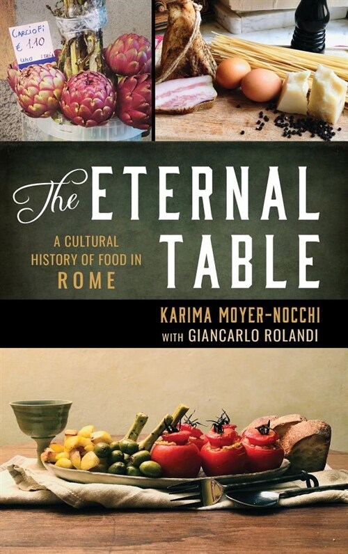 The Eternal Table: A Cultural History of Food in Rome (Hardcover)