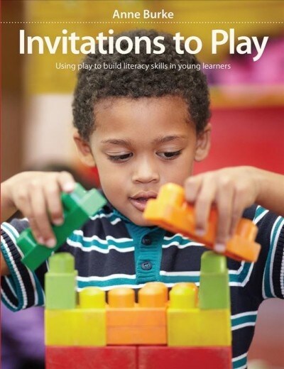 Invitations to Play: Using Play to Build Literacy Skills in Young Learners (Paperback)