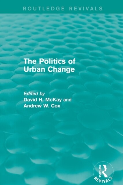 Routledge Revivals: The Politics of Urban Change (1979) (Paperback)