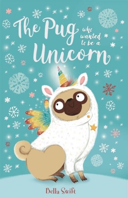 The Pug Who Wanted to Be a Unicorn (Paperback)