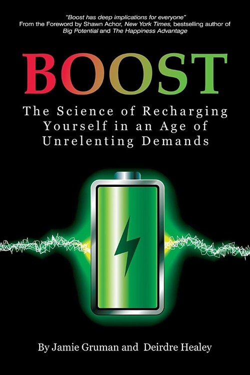 Boost: The Science of Recharging Yourself in an Age of Unrelenting Demands (Paperback)
