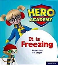 Hero Academy: Oxford Level 3, Yellow Book Band: It is Freezing (Paperback)