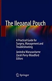 The Ileoanal Pouch: A Practical Guide for Surgery, Management and Troubleshooting (Hardcover, 2019)