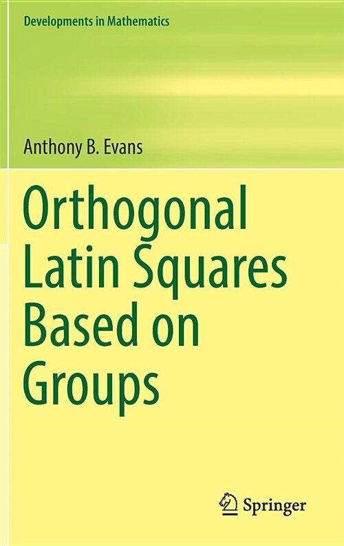 Orthogonal Latin Squares Based on Groups (Hardcover)