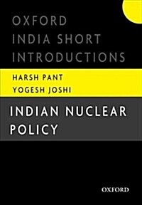 Indian Nuclear Policy: Oxford India Short Introductions (Paperback)