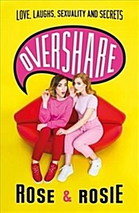 Overshare : Love, Laughs, Sexuality and Secrets (Hardcover)