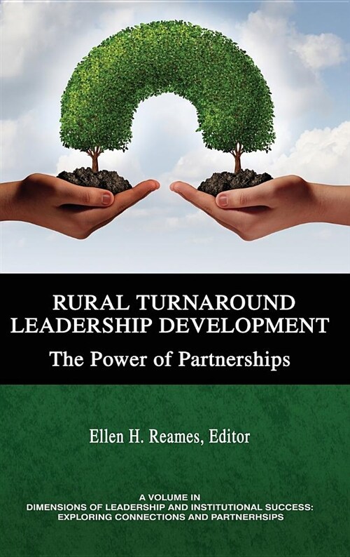 Rural Turnaround Leadership Development: The Power of Partnerships (hc) (Hardcover)