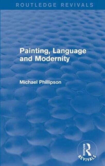 Routledge Revivals: Painting, Language and Modernity (1985) (Paperback)