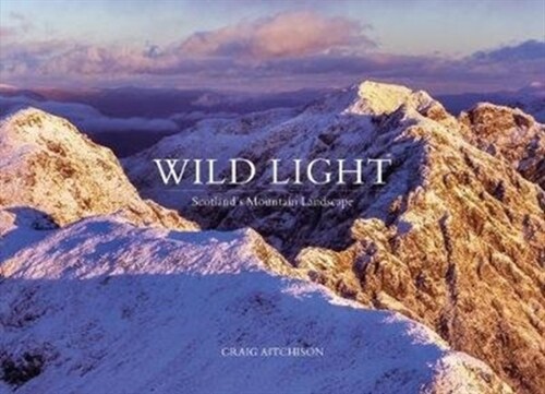 Wild Light : Scotlands Mountain Landscape (Hardcover)