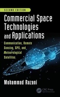 Commercial space technologies and applications : communication, remote sensing, GPS, and meteorological satellites