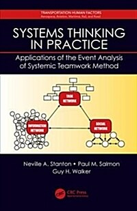 Systems Thinking in Practice : Applications of the Event Analysis of Systemic Teamwork Method (Hardcover)