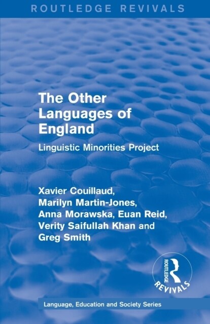 Routledge Revivals: The Other Languages of England (1985) : Linguistic Minorities Project (Paperback)