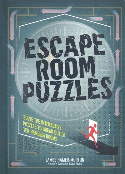 Escape Room Puzzles : Solve the puzzles to break out from ten fiendish rooms (Hardcover)