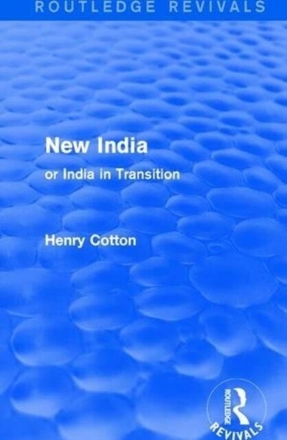Routledge Revivals: New India (1909) : or India in Transition (Paperback)