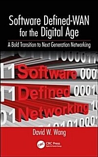 Software Defined-WAN for the Digital Age : A Bold Transition to Next Generation Networking (Hardcover)