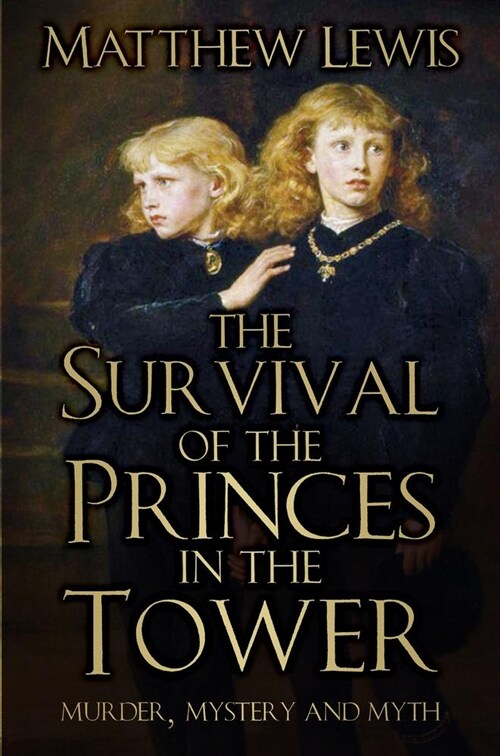 The Survival of the Princes in the Tower : Murder, Mystery and Myth (Paperback, 2 New edition)