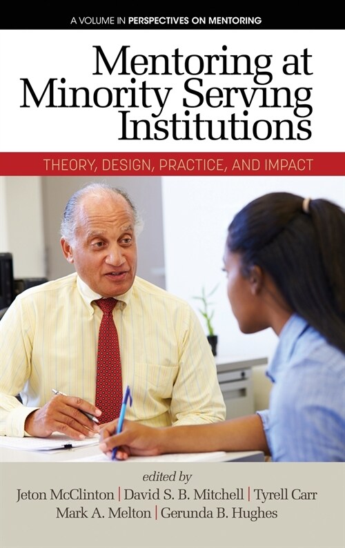 Mentoring at Minority Serving Institutions (MSIs): Theory, Design, Practice and Impact (HC) (Hardcover)
