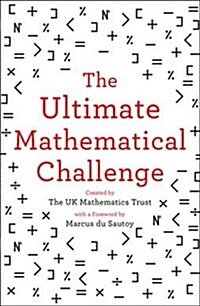 The Ultimate Mathematical Challenge : Over 365 Puzzles to Test Your Wits and Excite Your Mind (Paperback)