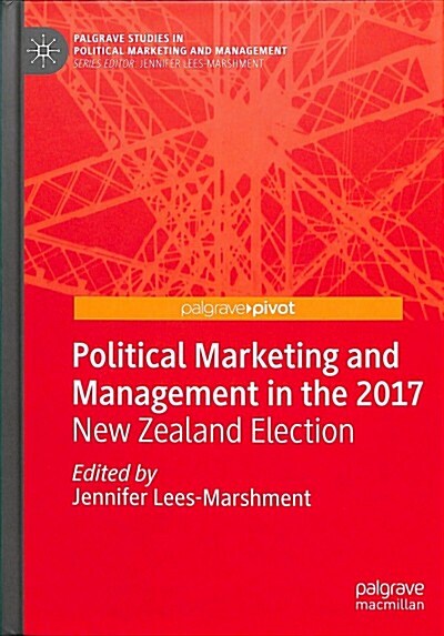 Political Marketing and Management in the 2017 New Zealand Election (Hardcover, 2018)