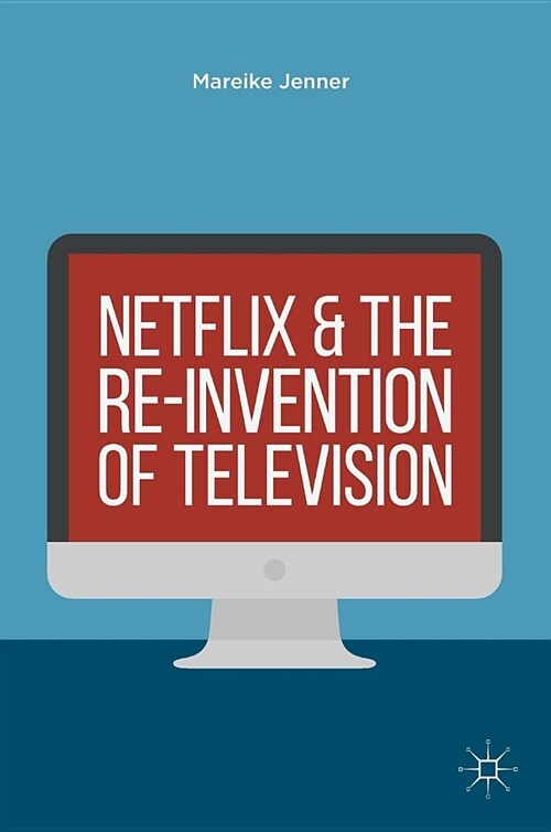 Netflix and the Re-Invention of Television (Hardcover, 2018)