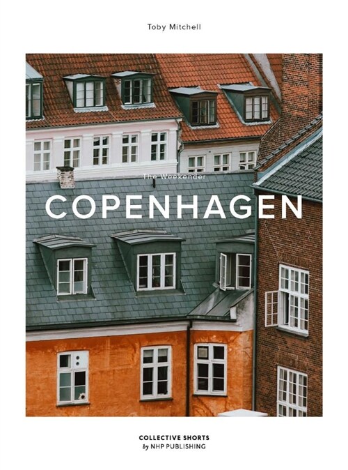 The Weekender: Copenhagen (Hardcover)