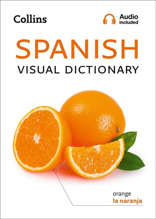 Spanish Visual Dictionary : A Photo Guide to Everyday Words and Phrases in Spanish (Paperback)
